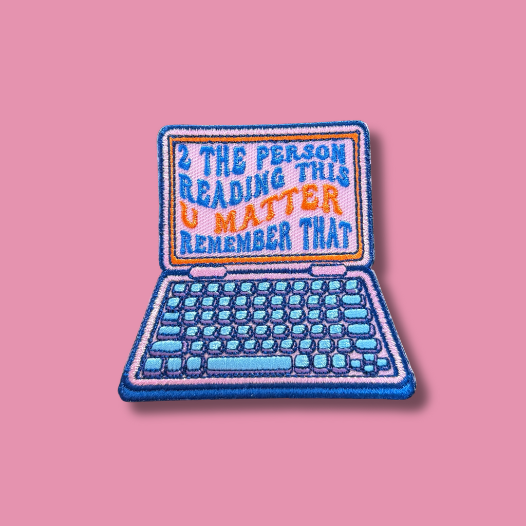 2 The Person Reading This: U Matter. Remember That