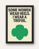 Some Women Wear Heels. I Wear a Trefoil.