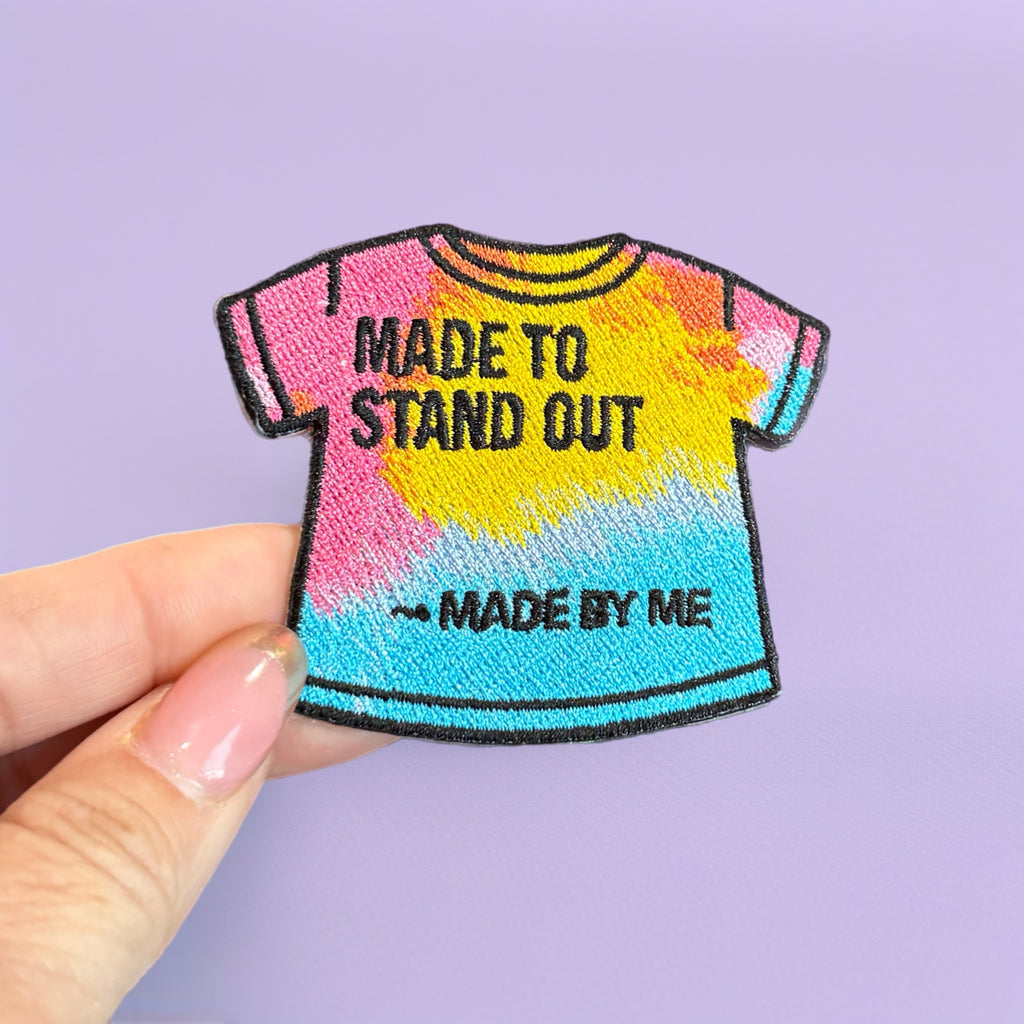 Made to Stand Out - Made by Me Shirt Patch