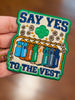 Say Yes to the Vest - Embroidered Patch