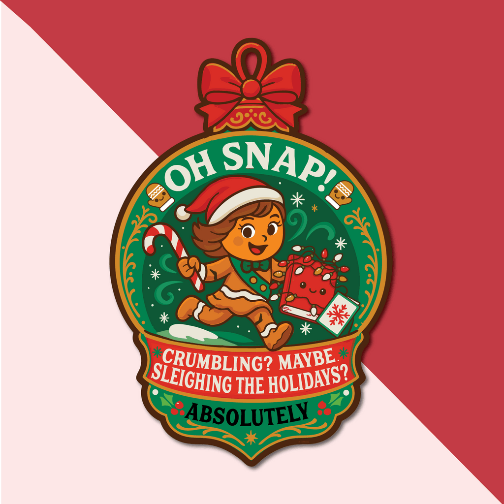 Oh Snap! Crumbling? Maybe. Sleighing The Holidays? Absolutely