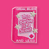 “This Barbie is a scout”, I Dream, Believe & Lead!