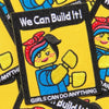 We Can Build It! GIRLS CAN DO ANYTHING