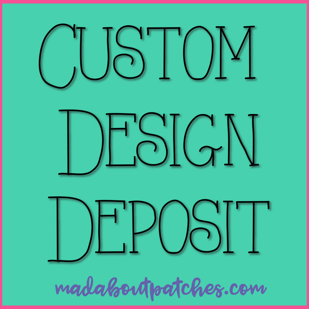 Custom Design Deposit