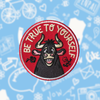 Ferdinand inspired Patch "Be True To Yourself"