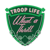 Troop Life, What a Thrill Patch