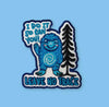 Bigfoot Can Do It SO Can You! Leave No Trace Patch (2) Colors Available