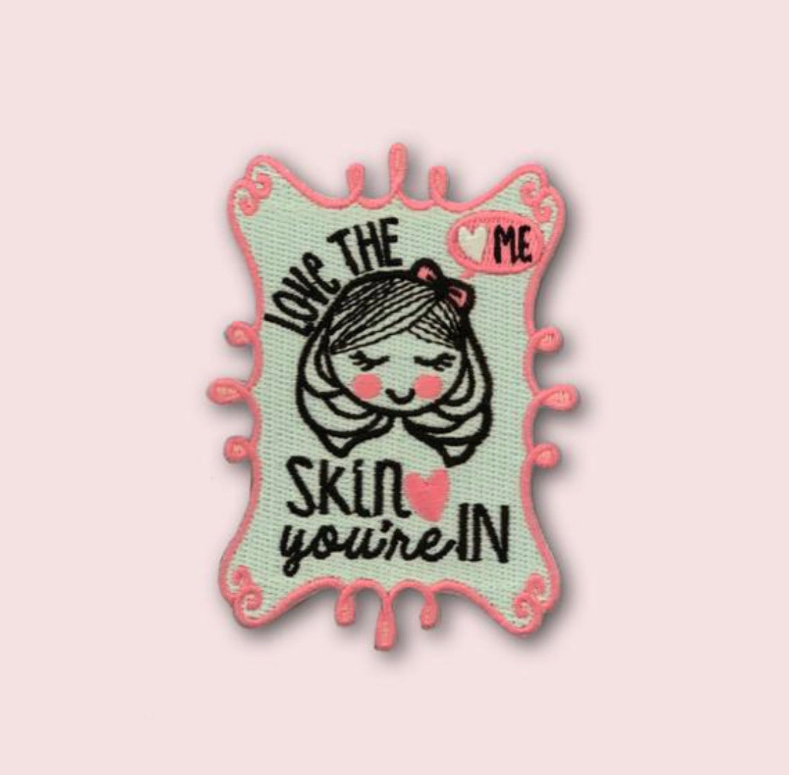 Love the Skin Your In Patch – Mad About Patches