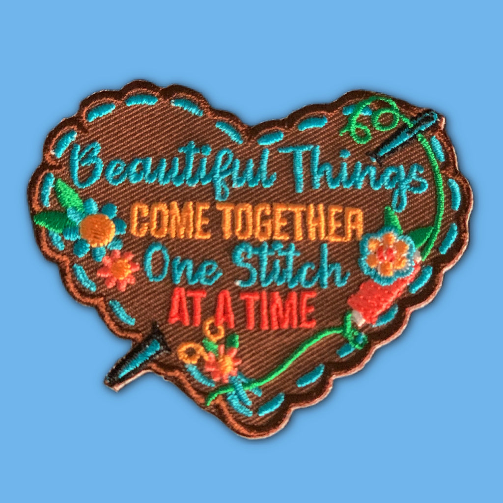 Beautiful Things Come Together One Stitch At A Time Sewing Patch